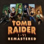 Tomb Raider I-VI Remastered