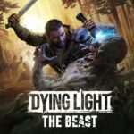 Dying Light: The Beast